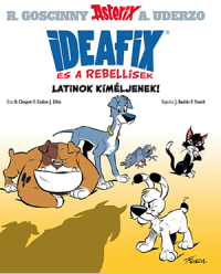 Asterix - Ideafix és a rebellisek - Latinok kíméljenek