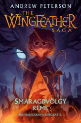 Smaragdvölgy réme – Hajnalszárnya-sorozat (The Wingfeather Saga) 3. kötet