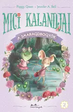 Mici kalandjai - A smaragdbogyók