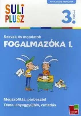 Szavak és mondatok - Fogalmazóka 1. - Suli plusz