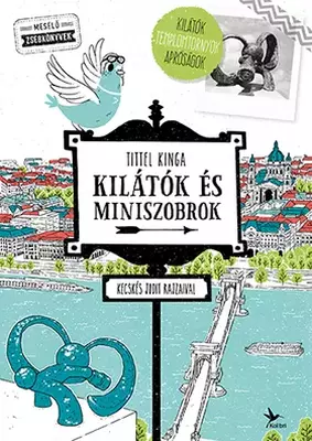 Kilátók és miniszobrok