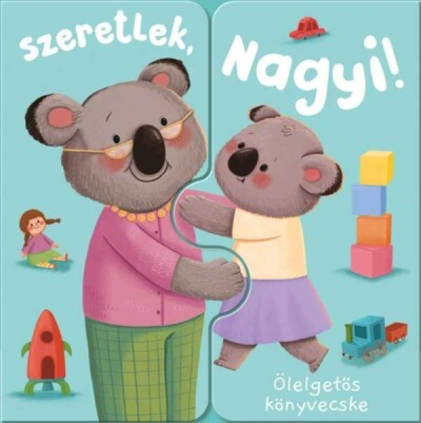 Ölelgetős könyvecske - Szeretlek, nagyi!