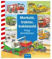 Markoló, traktor, kukásautó - Nagy járműkönyv
