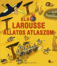 Első Larousse állatos atlaszom