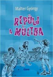 Repülj a múltba