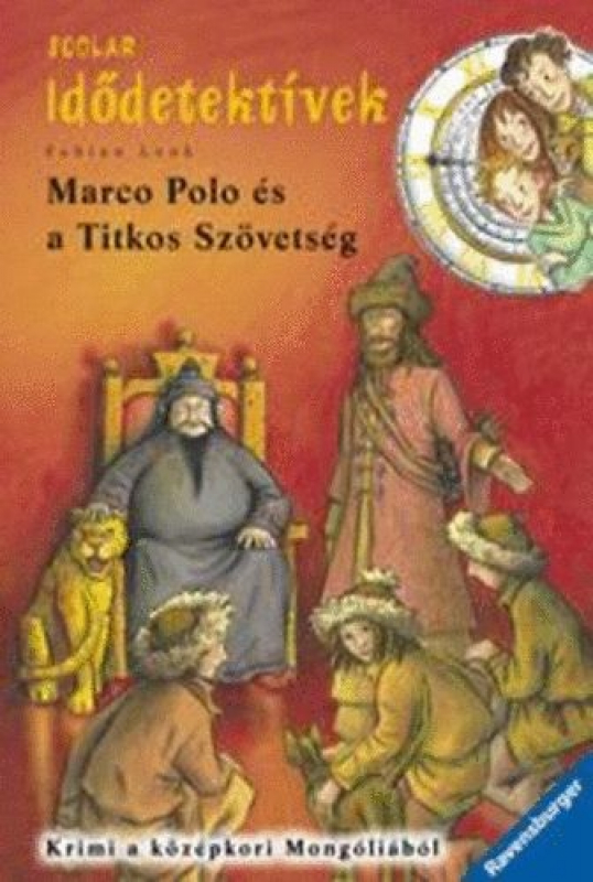 Marco Polo és a Titkos Szövetség - Idődetektívek 2.