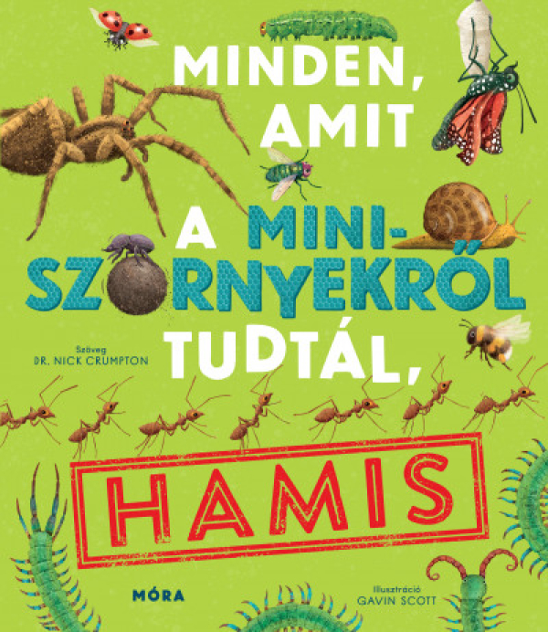 Minden, amit a miniszörnyekről tudtál, hamis