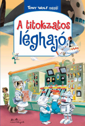 A titokzatos léghajó - Tony Wolf mesél