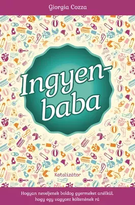 Ingyenbaba - Útmutató a tudatos vásárláshoz