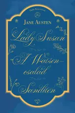 Lady Susan, A Watson család, Sanditon