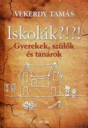 Iskolák?!?! - Gyerekek, szülők és tanárok