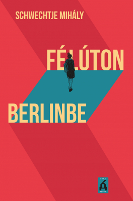 Félúton Berlinbe