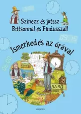 Színezz és játssz Pettsonnal és Findusszal! – Ismerkedés az órával