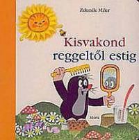 Kisvakond reggeltől estig