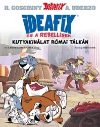 Asterix - Ideafix 2. - Ideafix és a rebellisek. Kutyakínálat római tálkán