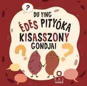Édes Pityóka kisasszony gondjai