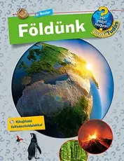Földünk - Mit? Miért? Hogyan? - Profi tudás 6.