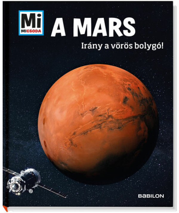 Mi Micsoda - A mars - Irány a vörös bolygó!