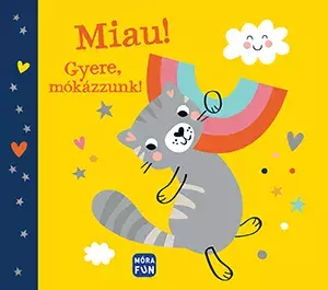 Miau! Gyere, mókázzunk!