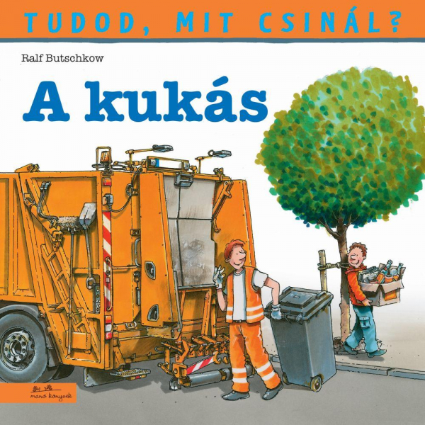 Tudod, mit csinál? 3. - A kukás