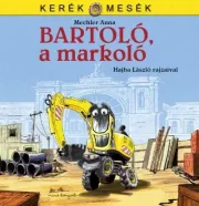 Bartoló, a markoló - Kerék mesék