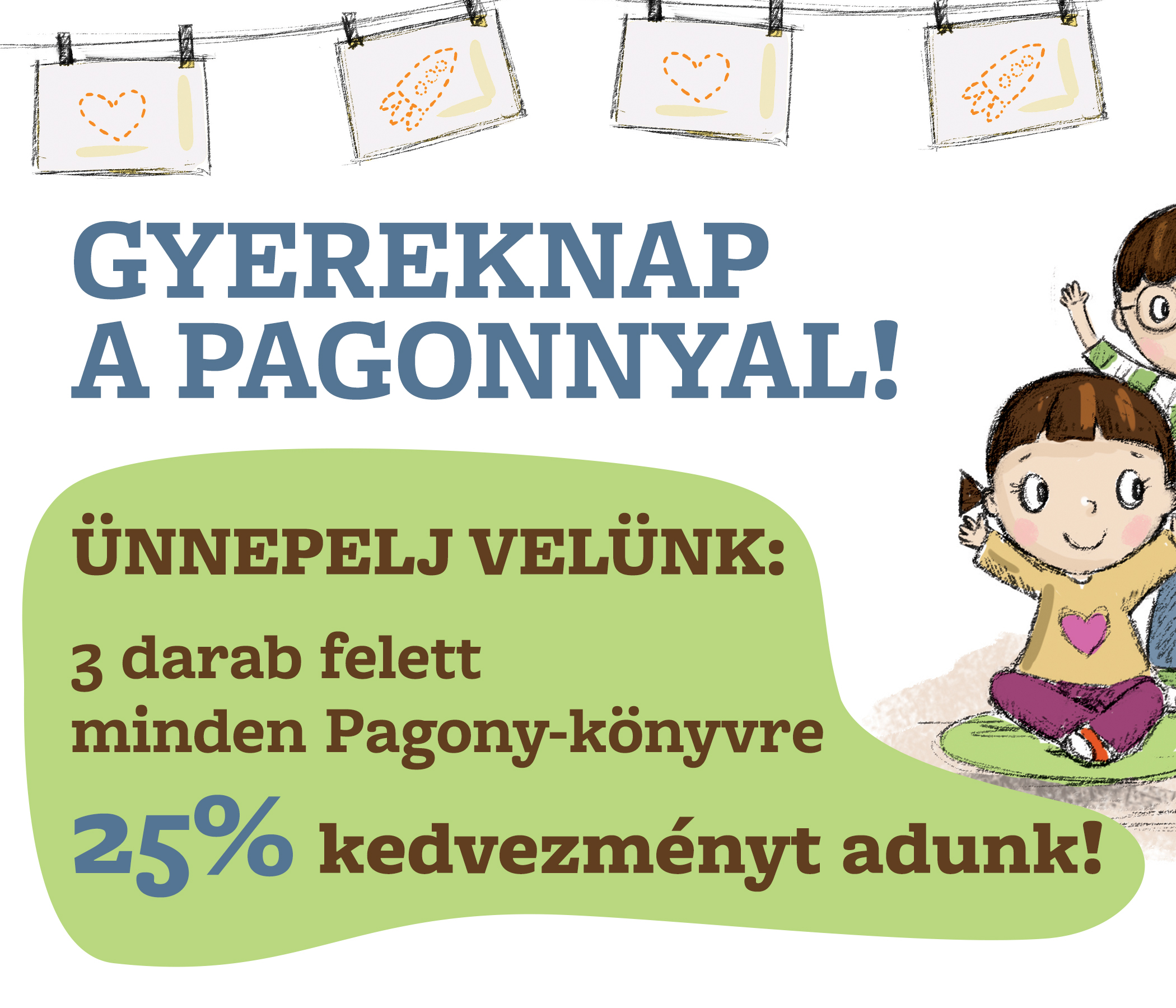 Hatalmas gyereknapi kedvezmény! 3=25%