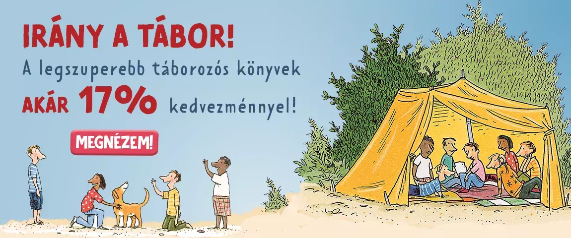 Irány a tábor! A legszuperebb táborozós könyvek akár 17% kedvezménnyel!