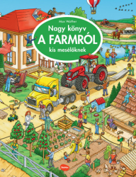 Nagy könyv A FARMRÓL kis mesélőknek