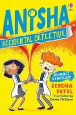School's Cancelled - Anisha, the Accidental Detective 2.