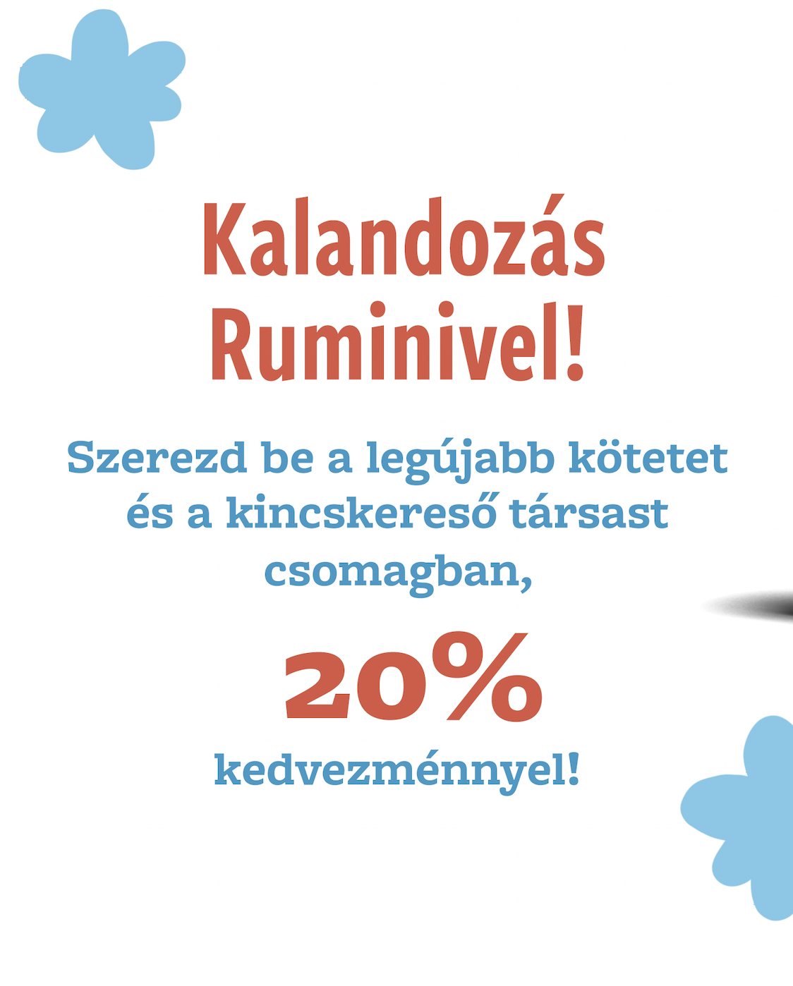 Kalandozás Ruminivel! Szerezd be a legújabb kötetet és a kincskereső társast csomagban, 20% kedvezménnyel!