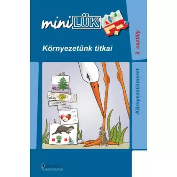 Környezetünk titkai - Környezetismeret 2.osztály LDI252 - miniLÜK