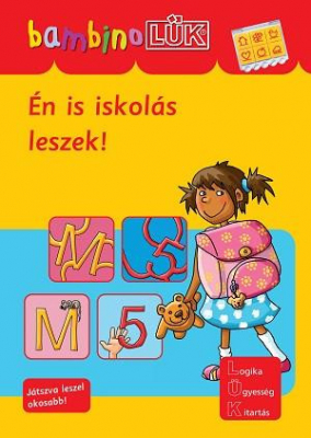 Én is iskolás leszek! - Iskolai előkészítő feladatok - bambinoLÜK