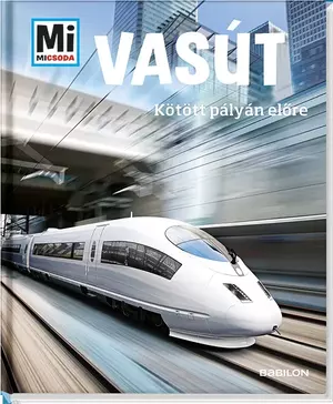 Vasút - Kötött pályán előre