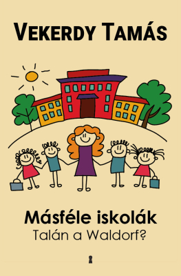 Másféle iskolák  - Talán a Waldorf?