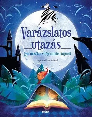 Varázslatos utazás - Esti mesék a világ minden tájáról