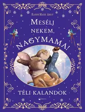 Mesélj nekem, nagymama! – Téli kalandok