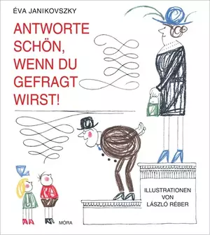 Antworte schön, wenn du gefragt wirst
