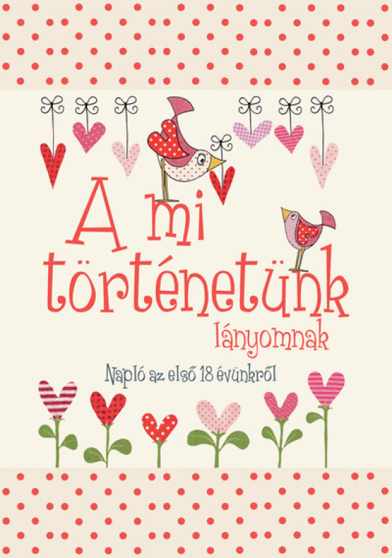 A mi történetünk – lányomnak