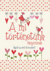 A mi történetünk – lányomnak