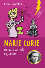 Marie Curie és az atomok rejtélye - Isteni szikrák 4.
