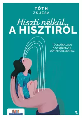 Hiszti nélkül a hisztiről