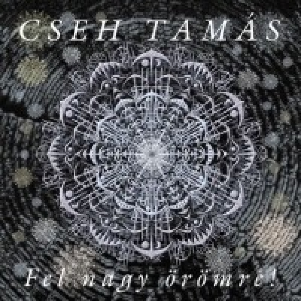 Cseh Tamás: Fel, nagy örömre