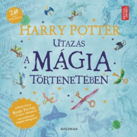 Harry Potter - Utazás a mágia történetében