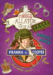 Mágikus állatok iskolája - Végre Vakáció 8. - Franka és Cooper - Mágikus állatok iskolája - Végre vakáció!
