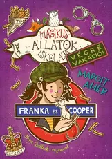 Mágikus állatok iskolája - Végre Vakáció 8. - Franka és Cooper - Mágikus állatok iskolája - Végre vakáció!