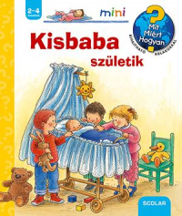 Kisbaba születik - Mit? Miért? Hogyan? - Mini