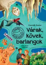 Várak, kövek, barlangok - Családi barangoló