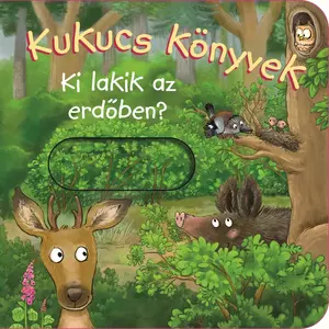Kukucs Könyvek - Kukucs Könyvek - Ki lakik az erdőben?