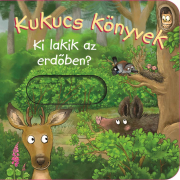 Kukucs Könyvek - Kukucs Könyvek - Ki lakik az erdőben?