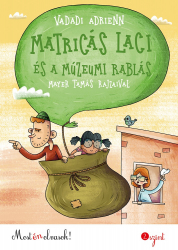 Matricás Laci és a múzeumi rablás - Most én olvasok! 2.